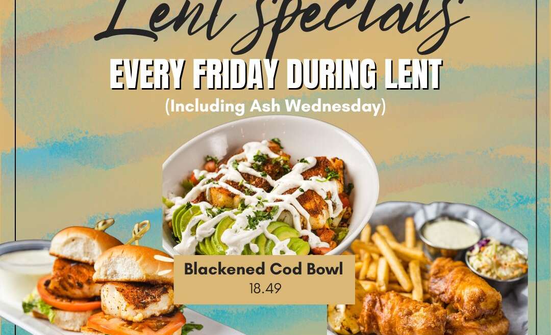 Lakewood Tavern Lent Specials 2026 — Cajun Cod Sliders, Blackened Cod Bowl, and Cod Fish Fry served every Friday during Lent, including Ash Wednesday.
